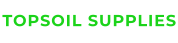 TOPSOIL SUPPLIES