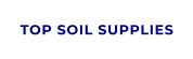 TOP SOIL SUPPLIES